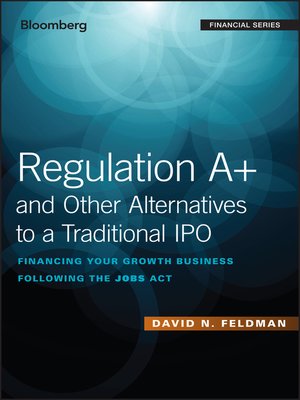cover image of Regulation A+ and Other Alternatives to a Traditional IPO